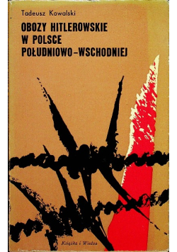 Obozy hitlerowskie w Polsce południowo - wschodniej