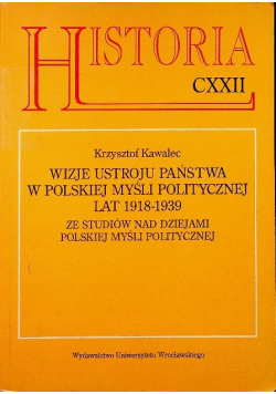 Wizje ustroju państwa w polskiej myśli politycznej lat 1918 - 1939