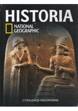 Historia National Geographic Tom 4 Cywilizacje Mezopotamii