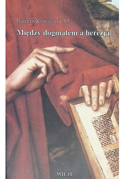 Między dogmatem a herezją