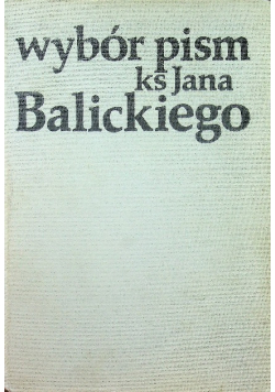 Wybór pism Ks. Jana Balickiego