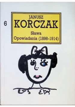 Korczak Dzieła Tom 6 Sława Opowiadania