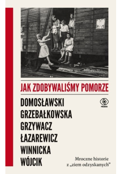 Jak zdobywaliśmy Pomorze