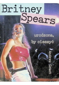 Britney Spears urodzona by cieszyć
