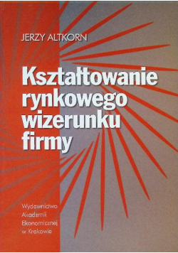 Kształtowanie rynkowego wizerunku firmy