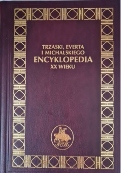 Trzaski, Everta i Michalskiego, Encyklopedia XX wieku Tom 13