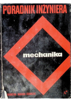 Poradnik inżyniera mechanika Tom I