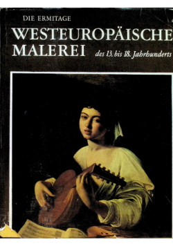 Die Ermitage Westeuropäische Malerei des 13 bis 18 Jahrhunderts