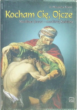 Kocham Cię Ojcze