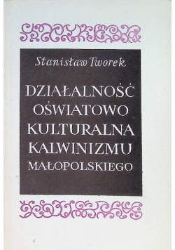 Działalność Oświatowo Kulturalna Kalwinizmu Małopolskiego