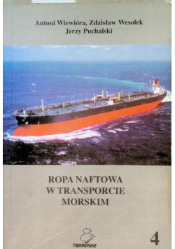 Ropa Naftowa w Transporcie Morskim Tom 4