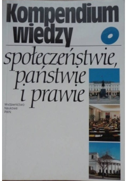 Kompendium wiedzy o społeczeństwie państwie i prawie