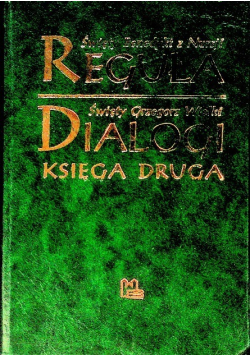 święty Benedykt z Nursji Reguła Święty Grzegorz Wielki Dialogi Księga 2