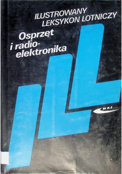 Ilustrowany leksykon lotniczy osprzęt i radioelektronika