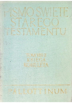 Pismo Święte Starego Testamentu Tom VIII  Księga Koheleta