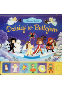 Słucham kolęd. Dzisiaj w Betlejem