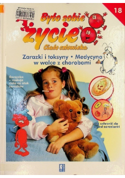 Było sobie życie Tom 18  Zarazki i toksyny Medycyna w walce z chorobami