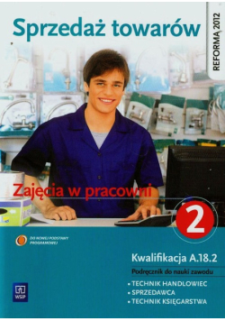 Sprzedaż towarów Zajęcia w pracowni Podręcznik do nauki zawodu technik handlowiec sprzedawca technik księgarstwa Część 2