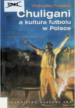 Chuligani a kultura futbolu w Polsce