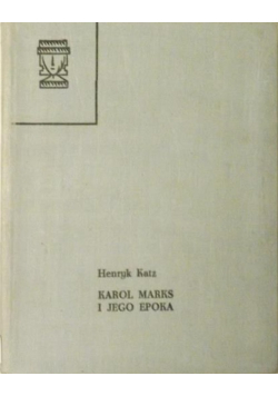 Karol Marks i jego epoka