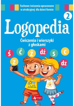 Logopedia. Ćwiczenia i wierszyki z głoskami Część 2