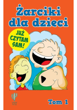 Żarciki dla dzieci Tom 1 Już czytam sam!