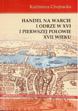 Handel na Warcie i Odrze w XVI i pierwszej połowie XVII wieku