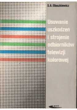 Usuwanie Uszkodzeń I Strojenie Odbiorników Telewizji Kolorowej