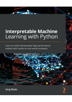 Interpretable Machine Learning with Python