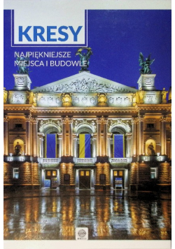 Kresy najpiękniejsze miejsca i budowle