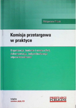 Komisja przetargowa w praktyce organizacja, badanie i ocena ofert, dokumentacja, indywidualizacja odpowiedzialności