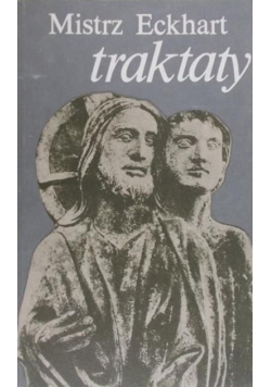 Mistrz Eckhart Traktaty