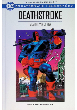 Wielka Kolekcja Komiksów Bohaterowie i Złoczyńcy Tom 32 Deathstroke