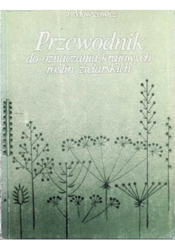 Przewodnik do oznaczenia krajowych roślin zielarskich