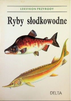 Leksykon przyrody: Ryby słodkowodne