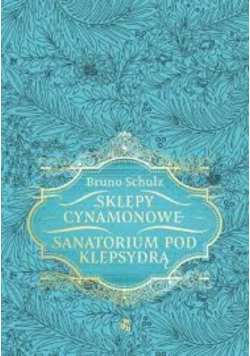 Sklepy cynamonowe Sanatorium pod Klepsydrą