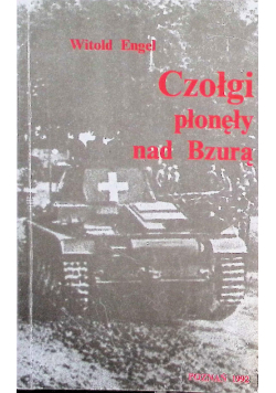 Czołgi płonęły nad Bzurą Autograf autora