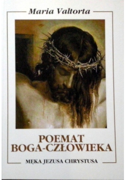 Poemat Boga Człowieka Męka Jezusa Chrystusa
