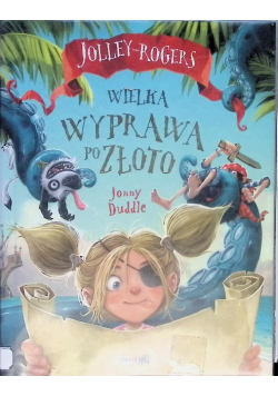 Jolley Rogers Wielka wyprawa po złoto