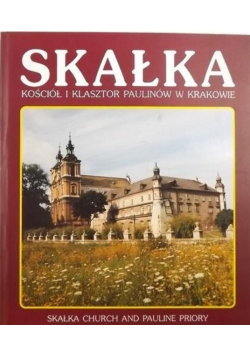 Skałka. Kościół i Klasztor Paulinów w Krakowie