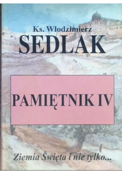 Pamiętnik Tom IV Ziemia Święta i nie tylko