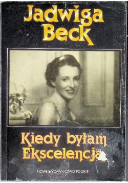 Kiedy byłam Ekscelencją