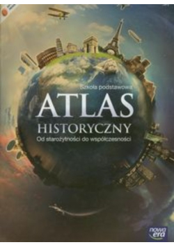 Atlas historyczny Od starożytności do współczesności