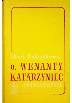 O Wenanty Katarzyniec 1889-1921 Franciszkanin