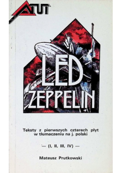 Led Zeppelin . Teksty z pierwszych tłumazceń czterech płyt w tłumaczeniach na j. polski