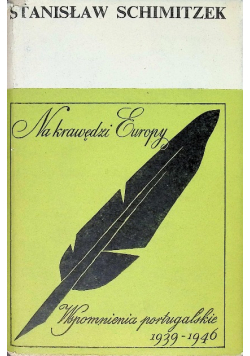 Na krawędzi Europy Wspomnienia portugalskie 1939 - 1946