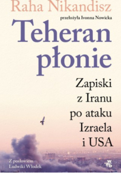 Teheran płonie