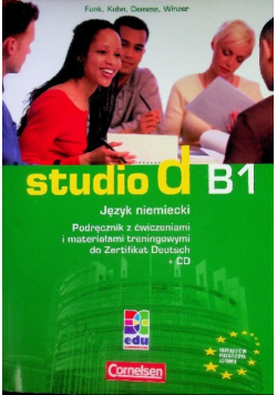 Studio d B1 Język niemiecki Podręcznik z ćwiczeniami i materiałami treningowymi do Zertifikat Deutsch