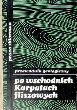 Przewodnik geologiczny po wschodnich Karpatach fliszowych
