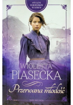 Otuleni syberyjskim wiatrem. Przerwana młodość